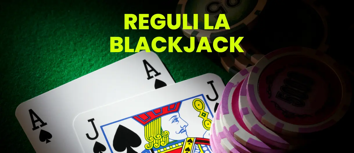 Reguli la Blackjack