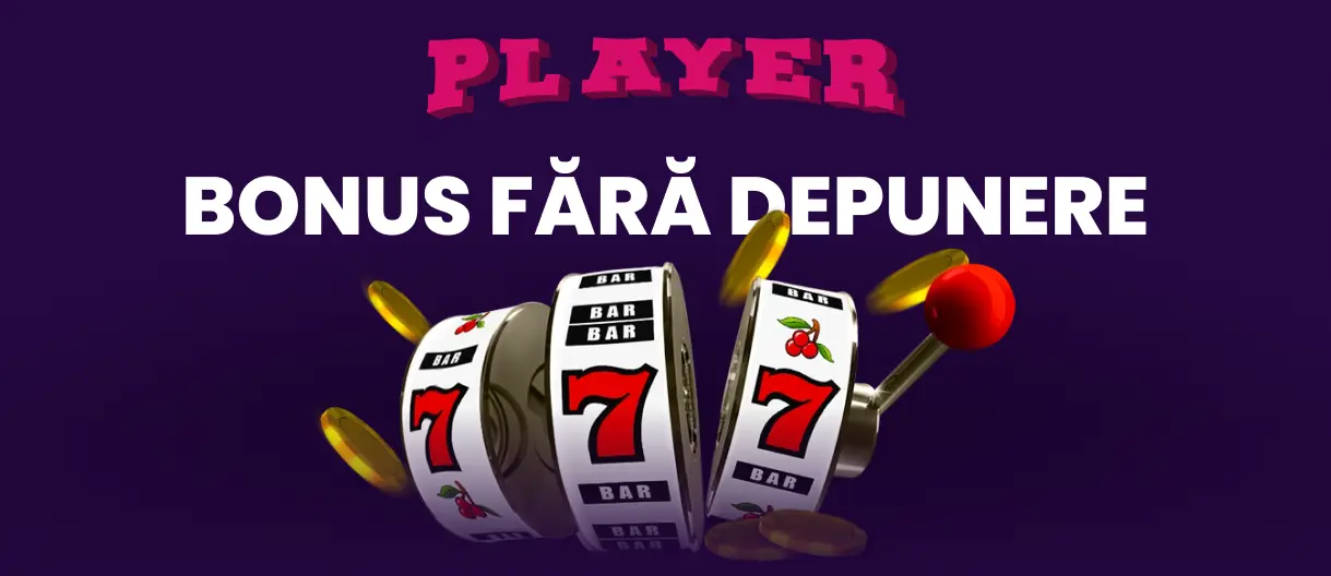 player casino bonus fara depunere
