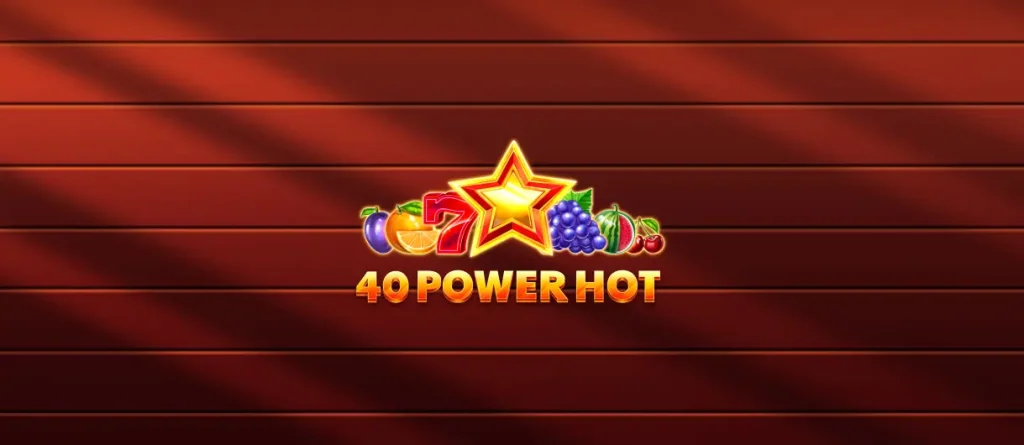 40 Power Hot