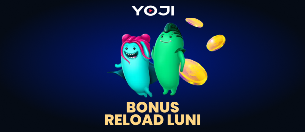 Bonus reload luni Yoji