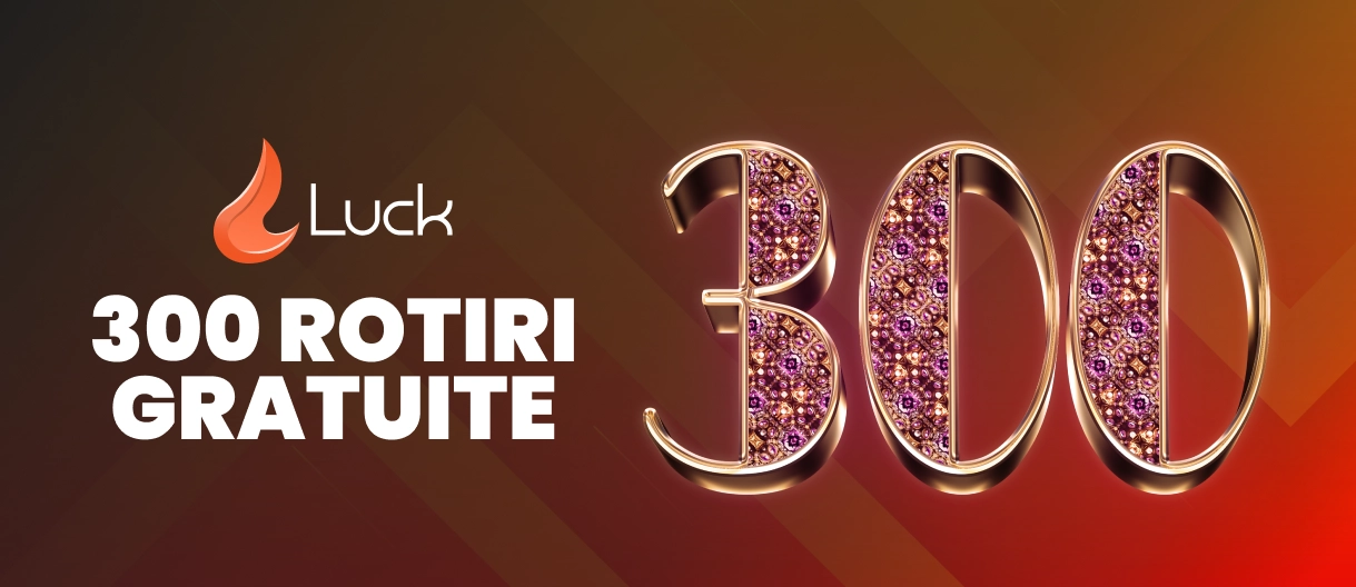 300 rotiri gratuite Luck casino