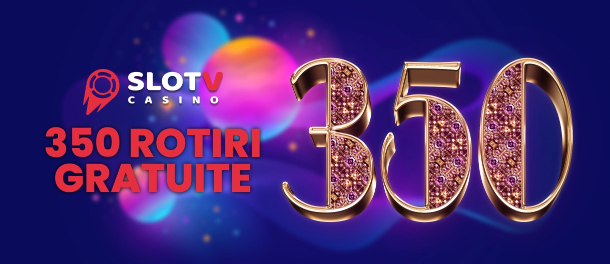 350 rotiri gratuite SlotV