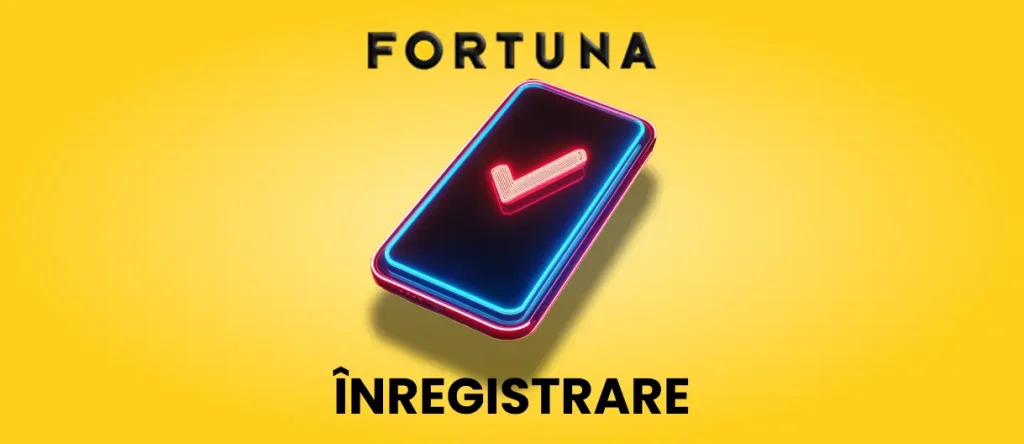 Cum te înregistrezi la Fortuna