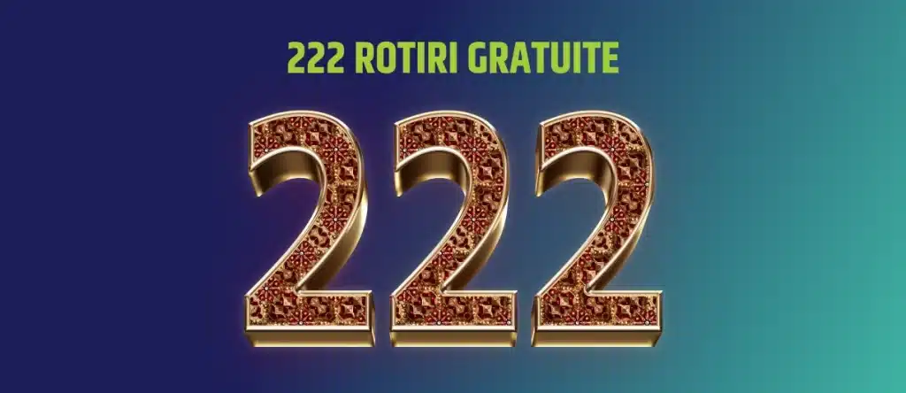 222 rotiri gratuite fără depunere