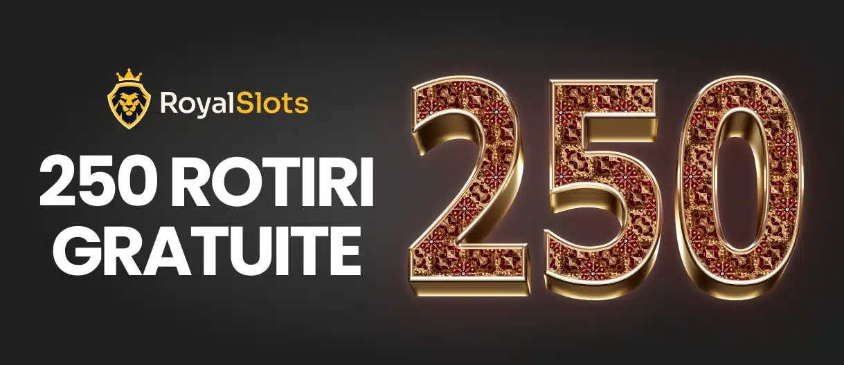 250 rotiri gratuite Royal Slots
