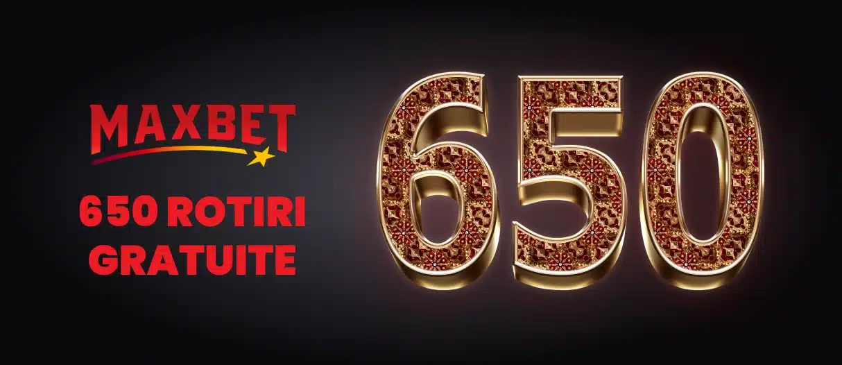650 rotiri gratuite Maxbet