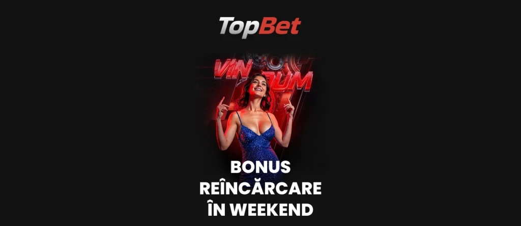 Topbet.ro Bonus de reîncărcare în weekend