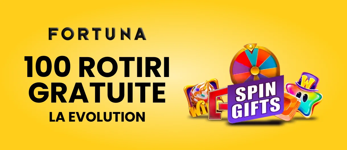 fortuna 100 rotiri gratuite EVOLUTION
