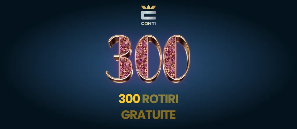 Conti Casino 300 rotiri gratuite