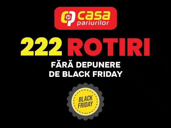 CASA PARIURILOR 222 Rotiri fără depunere de Black Friday